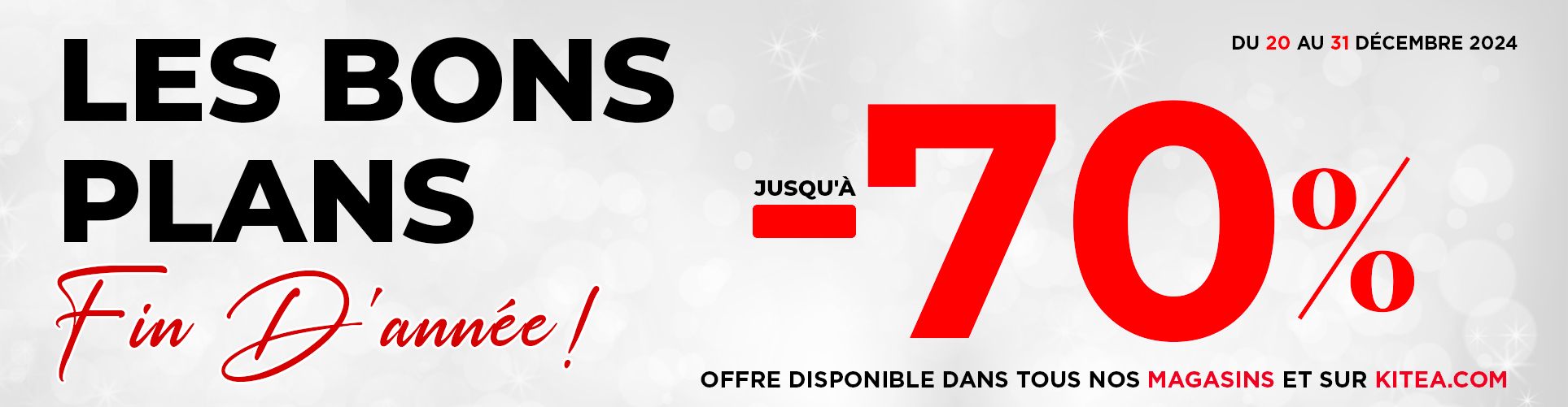 SOLDES FIN D'ANNÉE - Kitea.com'ANNÉE